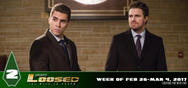 GATV Loosed Ep. 2: Arrow “Fighting Fire with Fire” Review & News Recap (Week of Feb 26-Mar 4, 2017)