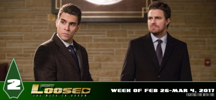 GATV Loosed Ep. 2: Arrow “Fighting Fire with Fire” Review & News Recap (Week of Feb 26-Mar 4, 2017)